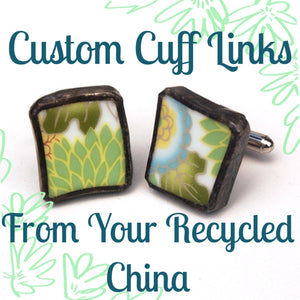 Custom Recycled China Cuff Links from Your Sentimental China